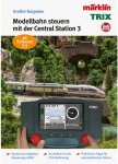 Märklin 03084 Modelleisenbahn Ratgeber Digital-Steuerung mit der Märklin Central Station 3